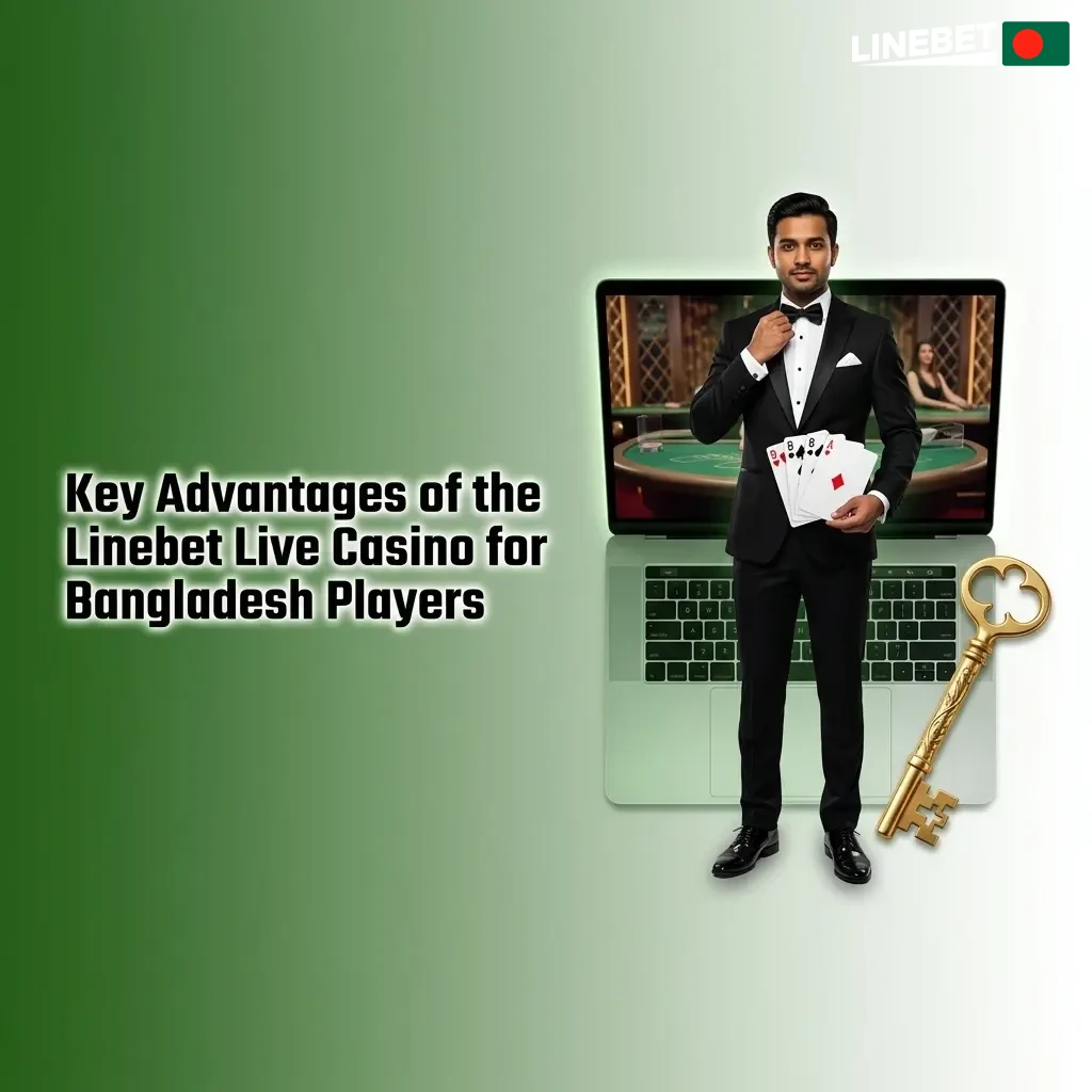 Linebet live casino advantages for Bangladesh players including bKash payments, Teen Patti, BDT support, and mobile access
